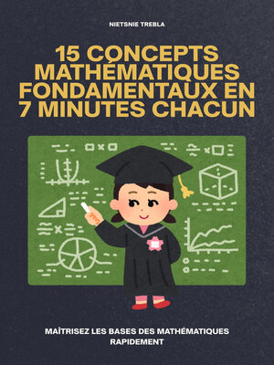 cover image of 15 Concepts Mathématiques Fondamentaux en 7 Minutes Chacun